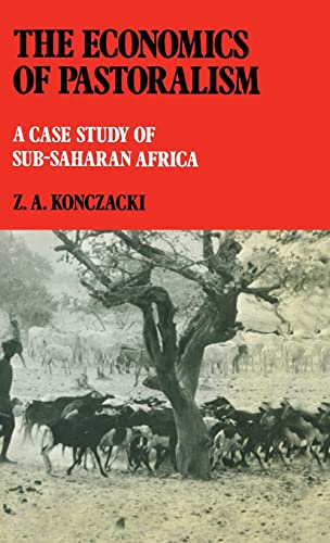 Stock image for The Economics of Pastoralism: A Case Study of Sub-Saharan Africa for sale by Hay-on-Wye Booksellers