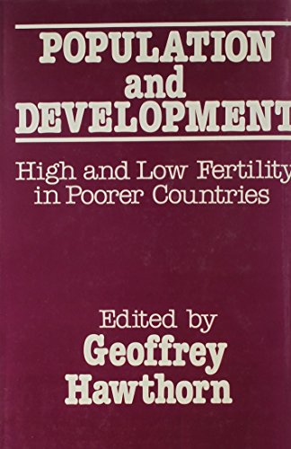 Population and Development: High and Low Fertilility in Poorer Countries (9780714631028) by Hawthorn, Geoffrey