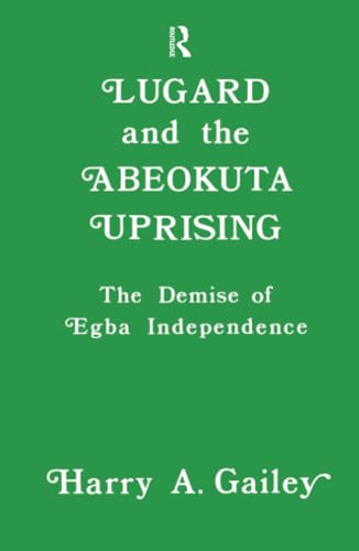 9780714631141: Lugard and the Abeokuta Uprising: The Demise of Egba Independence