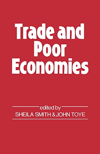 Trade and Poor Economies (9780714631370) by Toye, John