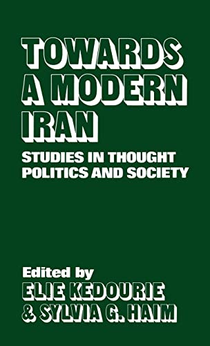 9780714631455: Towards a Modern Iran: Studies in Thought, Politics and Society