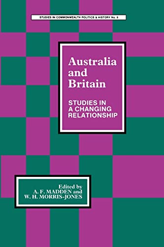 Studies in Commonwealth Politics and History No.8 Australia and Britain: Studies in a Changing Re...