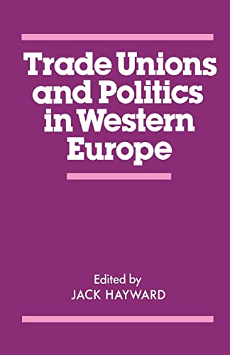 Stock image for Trade Unions and Politics in Western Europe for sale by WorldofBooks