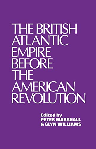 The British Atlantic Empire Before the American Revolution (9780714631585) by Williams, Glyndwr