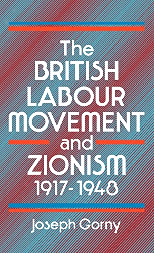 9780714631622: British Labour Movement and Zionism, 1917-1948