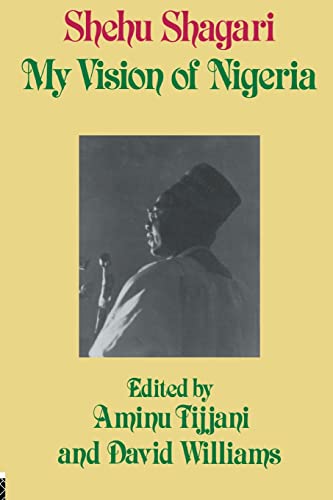 Stock image for Shehu Shegari : My Vision Of Nigeria for sale by M. W. Cramer Rare and Out Of Print Books