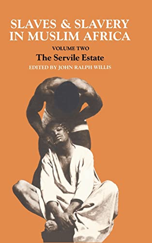 Imagen de archivo de Slaves and Slavery in Muslim Africa: The Servile Estate: Vol 002 a la venta por Revaluation Books