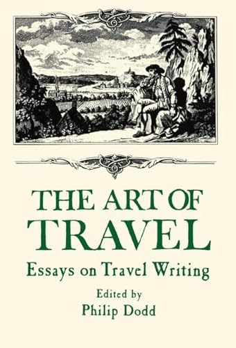 Beispielbild fr The Art of Travel: Essays on Travel Writing zum Verkauf von Phatpocket Limited