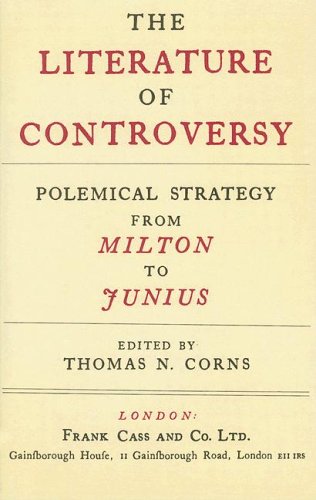 The Literature of Controversy: Polemical Strategy from Milton to Junius (9780714632926) by Corns, Thomas N.
