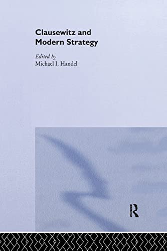 Clausewitz and Modern Strategy (9780714632940) by Handel, Michael I.