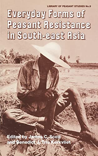 9780714632964: Everyday Forms of Peasant Resistance in South-East Asia: Everyday Forms Res Asia: 9 (Library of Peasant Studies)