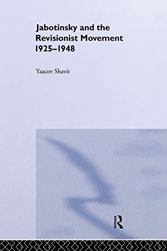 Jabotinsky and the Revisionist Movement 1925-1948 (9780714633251) by Shavit, Yaacov