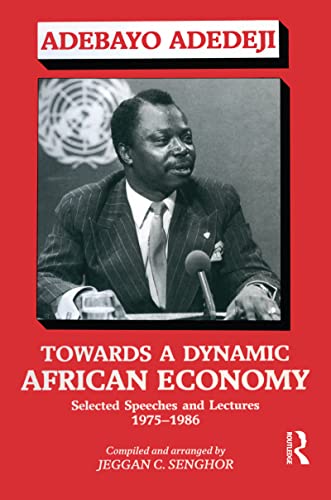 9780714633497: Towards a Dynamic African Economy: Selected Speeches and Lectures 1975-1986