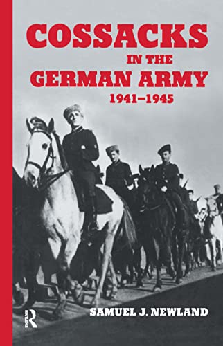 9780714633510: Cossacks in the German Army 1941-1945 (Cass Series on Politics and Military Affairs in the Twentieth Century)