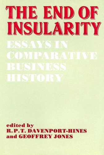 Imagen de archivo de The End of Insularity: Essays in Comparative Business History a la venta por Anybook.com