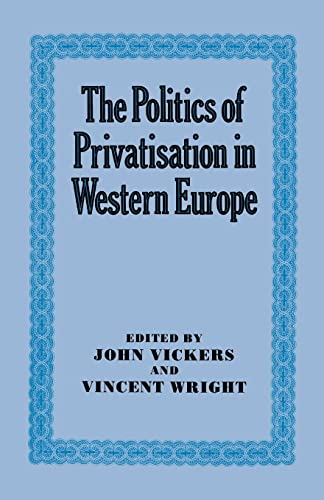 Beispielbild fr The politics of privatization in Western Europe. zum Verkauf von Kloof Booksellers & Scientia Verlag