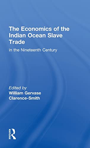 Stock image for The Economics of the Indian Ocean Slave Trade in the Nineteenth Century for sale by Chiron Media