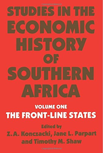 Stock image for Studies in the Economic History of Southern Africa: Volume 1: The Front Line states for sale by Ammareal