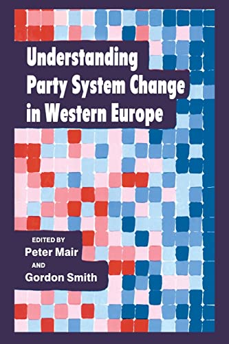 Understanding Party System Change in Western Europe (9780714633817) by Mair, Peter