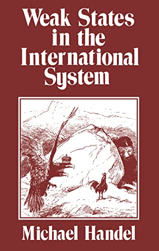 Weak States in the International System (9780714633855) by Handel, Michael I.