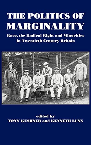 Stock image for The Politics of Marginality: Race, the Radical Right and Minorities in Twentieth Century Britain for sale by HPB-Red