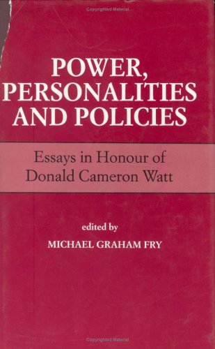 Stock image for POWER PERSONALITIES AND POLICIES; ESSAYS IN HONOUR OF DONALD CAMERON WATT for sale by Second Story Books, ABAA