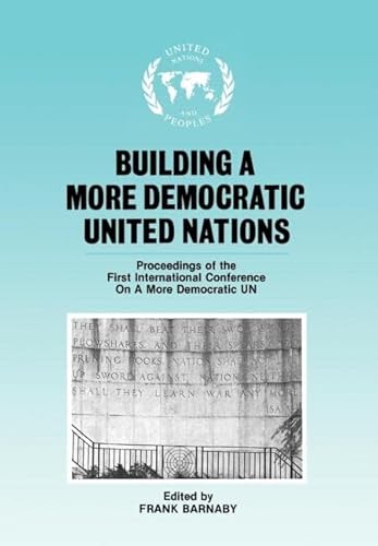 Imagen de archivo de Building a More Democratic United Nations: Proceedings of CAMDUN-1: International Conference Proceedings: 1st a la venta por Chiron Media