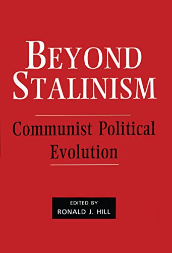 Stock image for Beyond Stalinism: Communist Political Evolution for sale by Village Works