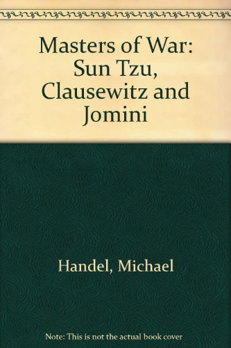 Stock image for Masters of War: Sun Tzu, Clausewitz, and Jomini for sale by My Dead Aunt's Books