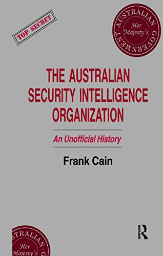 Stock image for The Australian Security Intelligence Organization: An Unofficial History (Studies in Intelligence) for sale by Chiron Media