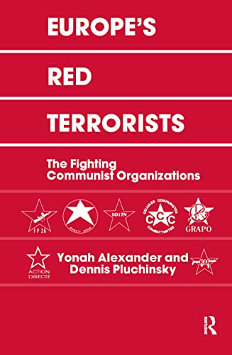Europe's Red Terrorists: The Fighting Communist Organizations (9780714634883) by Alexander, Yonah; Pluchinsky, Dennis A.