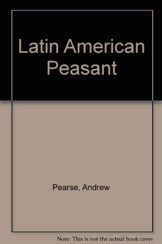 Beispielbild fr Latin Amer Peasant - P (Library of peasant studies) zum Verkauf von The Oregon Room - Well described books!