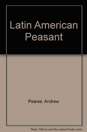 Stock image for Latin Amer Peasant - P (Library of peasant studies) for sale by The Oregon Room - Well described books!