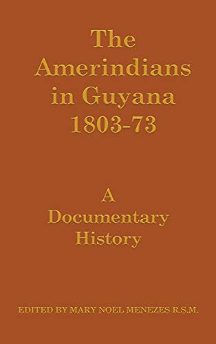 9780714640303: The Amerindians in Guyana 1803-1873: A Documentary History