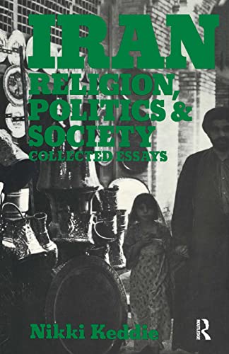 Imagen de archivo de Iran : Religion, Politics and Society: Collected Essays a la venta por Better World Books