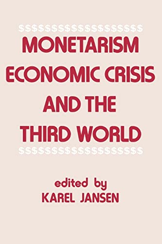 Stock image for Monetarism, Economic Crisis and the Third World for sale by Blackwell's