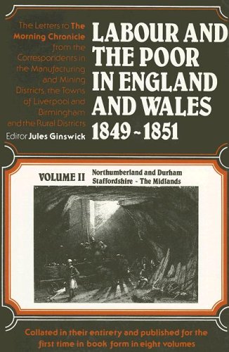 Stock image for Labour and the Poor in England and Wales 1849-1851: Volume II Northumberland and Durham Staffordshire - The Midlands. for sale by J J Basset Books, bassettbooks, bookfarm.co.uk