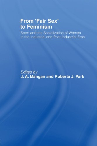 9780714640495: From 'Fair Sex' to Feminism: Sport and the Socialization of Women in the Industrial and Post-Industrial Eras (Sport in the Global Society)