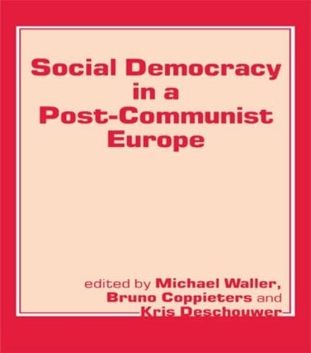 Stock image for Social Democracy in a Post-communist Europe for sale by Blackwell's
