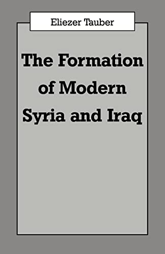 The Formation of Modern Syria and Iraq.