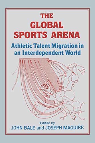 Beispielbild fr The Global Sports Arena: Athletic Talent Migration in an Interpendent World zum Verkauf von WorldofBooks