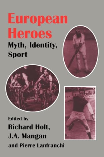 Stock image for European Heroes: Myth, Identity, Sport (Sport in the Global Society) for sale by Phatpocket Limited