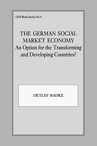 Imagen de archivo de The German Social Market Economy : An Option for the Transforming and Developing Countries a la venta por Blackwell's