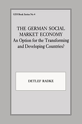 Stock image for The German Social Market Economy : An Option for the Transforming and Developing Countries for sale by Blackwell's