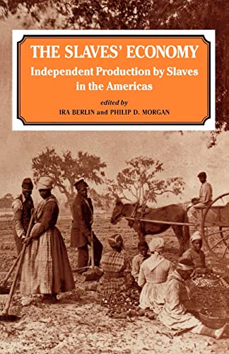 Beispielbild fr The Slaves Economy: Independent Production by Slaves in the Americas zum Verkauf von Reuseabook