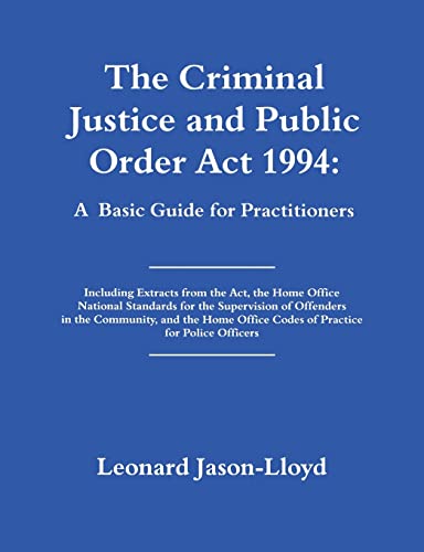 Stock image for The Criminal Justice and Public Order Act 1994 : A Basic Guide for Practitioners for sale by Blackwell's
