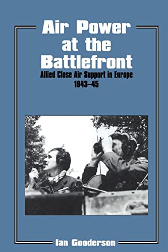 Beispielbild fr Air Power at the Battlefront: Allied Close Air Support in Europe 1943-45 (Studies in Air Power) zum Verkauf von Griffin Books