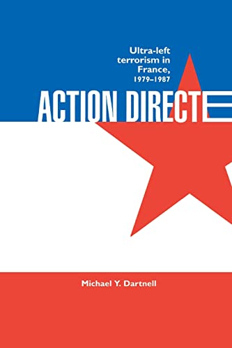 Beispielbild fr Action Directe: Ultra Left Terrorism in France 1979-1987 zum Verkauf von Blackwell's