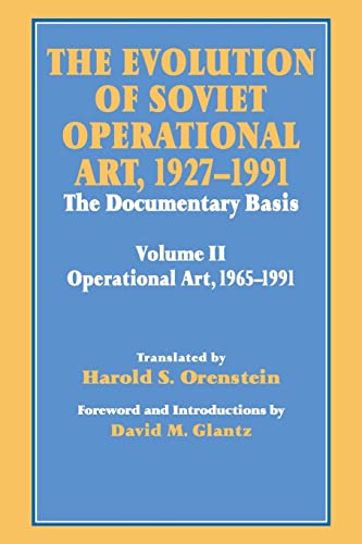 Beispielbild fr The Evolution of Soviet Operational Art, 1927-1991: The Documentary Basis: Volume 2 (1965-1991) zum Verkauf von THE SAINT BOOKSTORE