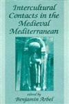 Intercultural Contacts in the Medieval Mediterranean (9780714642604) by Arbel, Benjamin